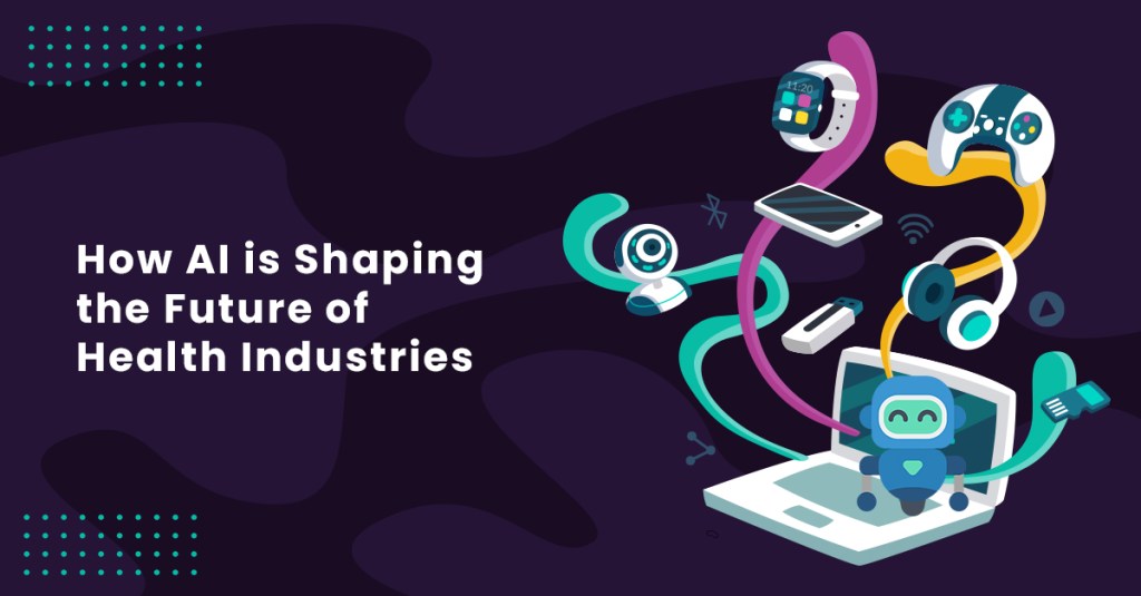 How AI is Shaping the Future of Health&nbsp;Industries